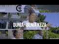 DUNIA Benia Keza OFFICIAL VIDEO 