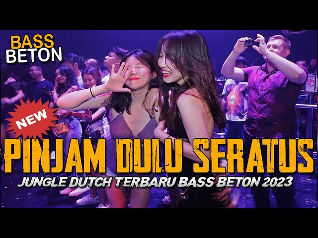PINJAM DULU SERATUS !! DJ TERBARU FULL BASS 2023 ( JUNGLE DUTCH BASS BETON DIJAMIN TINGGI ) class=