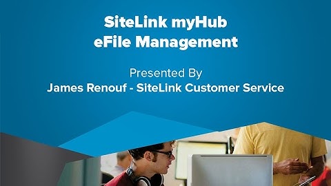 SiteLink myHub eFile Management - SiteLink Training Video