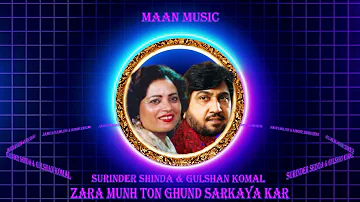 ZARA MUNH TON GHUND SARKAYA KAR | SURINDER SHINDA & KOMAL GULSHAN X MAAN MUSIC