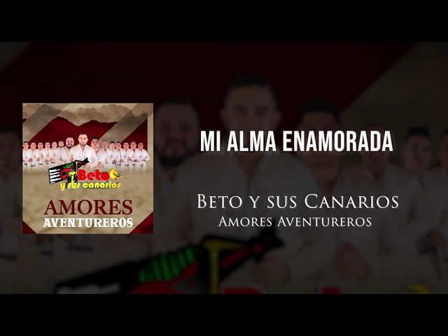 Beto Y Sus Canarios - Mi Alma Enamorada