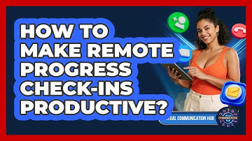 How To Make Remote Progress Check-Ins Productive?