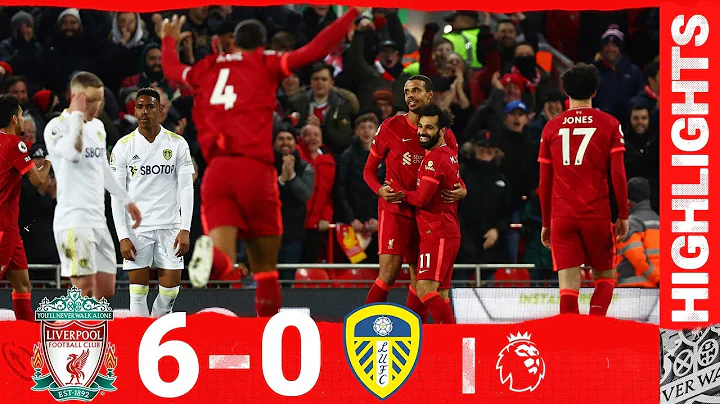 Highlights: Liverpool 6-0 Leeds Utd | Six of the best for emphatic Reds - DayDayNews