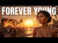 FOREVER YOUNG Afro House Remix 2026 Keinemusik Vibes Ibiza Sunset 
