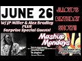 J-Lloyd’s B-Day MashUp w/ JP Miller &amp; Alex Bradley PLUS Surprise Special Guests 6-26-2023