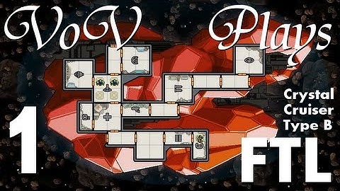 VoV Plays FTL: Crystal Cruiser Type B! - Part 1: Hostile Takeovers