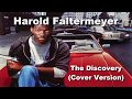 Harold Faltermeyer - The Discovery (Cover Version)