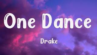 Drake - One Dance (Lyrics)