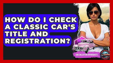 How Do I Check A Classic Car