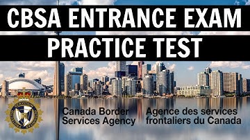 CBSA ENTRANCE EXAM PRACTICE TEST