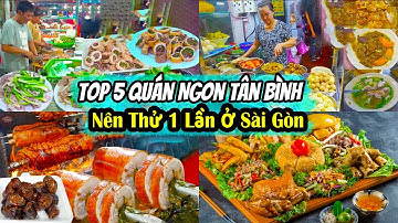 Tổng Hợp Các Quán Ngon Quận Tân Bình Có Thể Bạn Chưa Biết Ở Sài Gòn