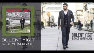 Bülent Yiğit - Keyfim Kıyak (Offical Music)