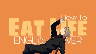 [ENGLISH COVER] Eve - How To Eat Life