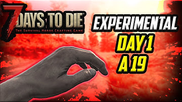 Getting started in Alpha 19. 7 Days to Die A19.