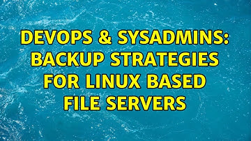 DevOps & SysAdmins: Backup strategies for linux based file servers (4 Solutions!!)