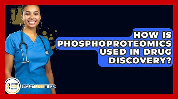 How Is Phosphoproteomics Used In Drug Discovery? - Oncology Support Network