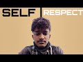 अपना SELF RESPECT को सुधारो 😡