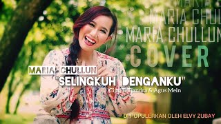 SELINGKUH DENGANKU || cover || Maria Chullun ||  Video Clip