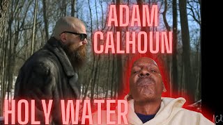 Adam Calhoun-Holy Water  DID HE WIN???