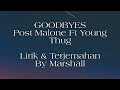 Post Malone Ft Young Thug - GOODBYES (Lirik &amp; Terjemahan)