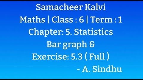 6th Maths Term 1 | Samacheer | Chapter 5 | Statistics | Bar Graph and Exercise : 5.3 (Full)