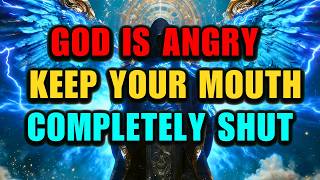 chosen One God Is Furious  He Said Close Your Mouth And Dont Say A Word To A Single Person