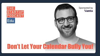 How To Manage Your Time as a Startup Founder with Henry Shapiro from Reclaim.ai