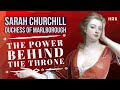 Sarah Churchill Duchess of Marlborough: The Power behind the Throne