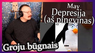 May - Depresija (aš pingvinas) // (aš būgnininkas)