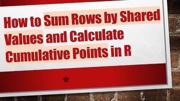 How to Sum Rows by Shared Values and Calculate Cumulative Points in R
