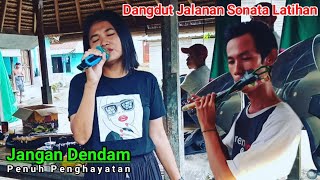 Jangan Dendam Atun Penuh Penhayatan  Dangdut Jalanan Sonata Edisi Latiham