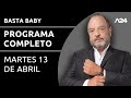 Basta Baby - Programa completo (13/04/2021)