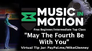 Music In Motion 19 - Free Beginner/Intermediate Tap Class - "May the 4th Be With You"