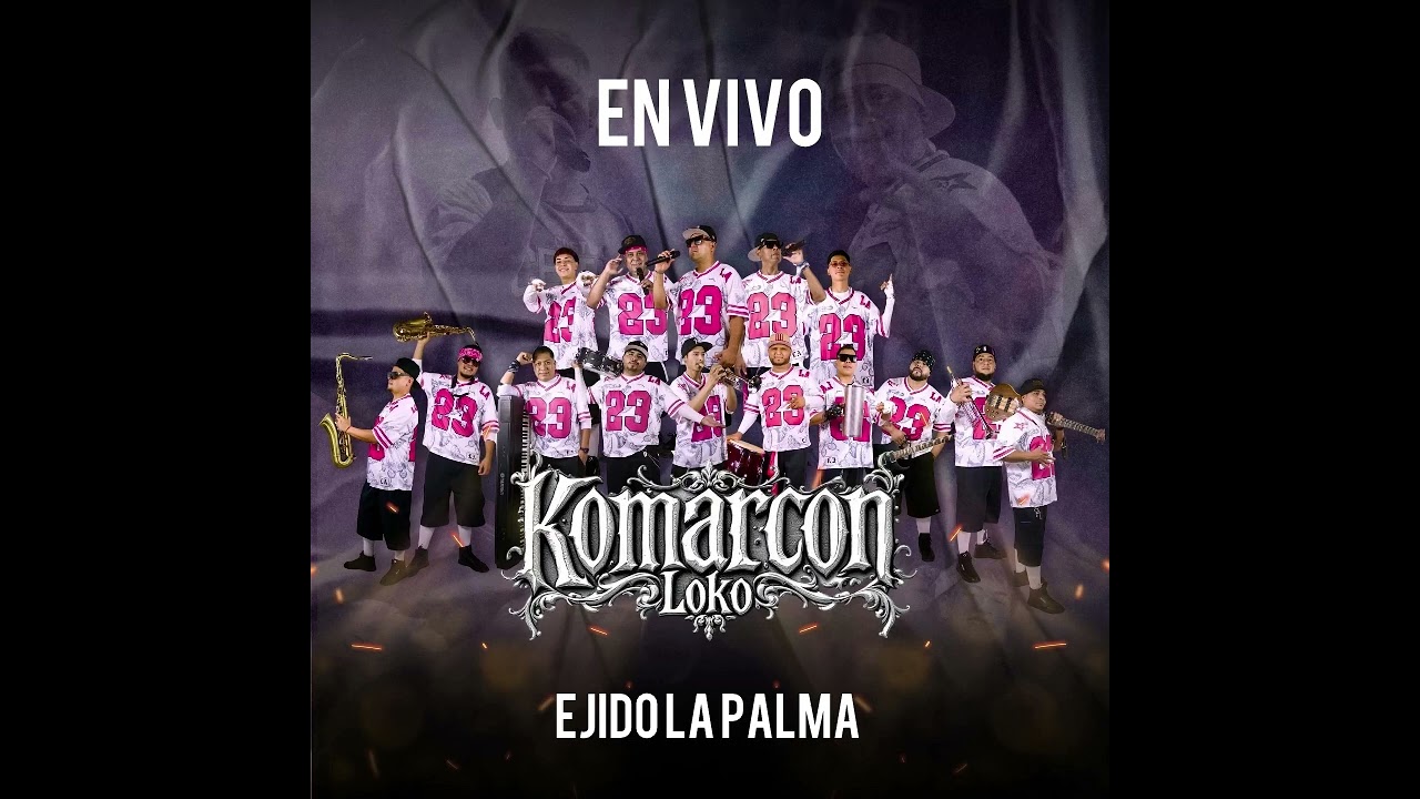 El komarcon Loko EN VIVO EJIDO LA PALMA 