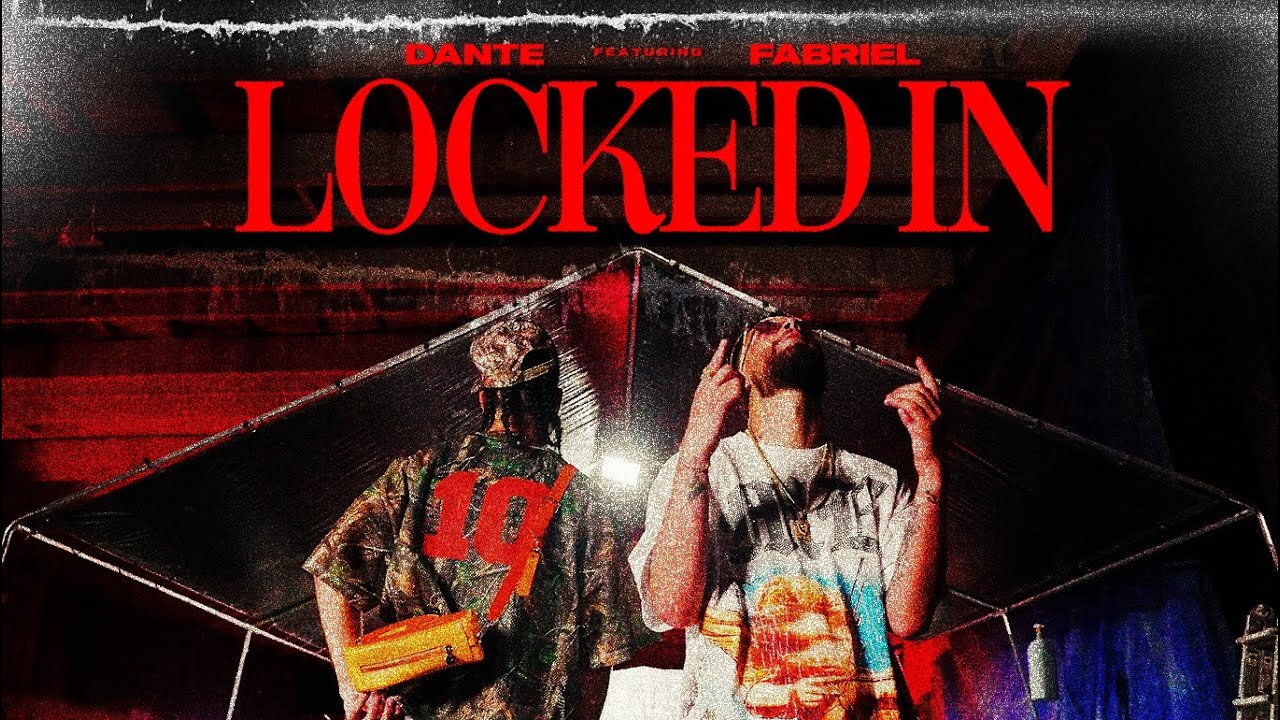 LOCKED IN - DANTE x FABRIELL (OFFICIAL VIDEO) 