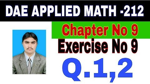 DAE Math 212|| 2nd year || Applied Mathematics- 212||Chapter 9 ||Exercise 9|| Question 1 ,2