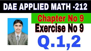 DAE Math 212|| 2nd year || Applied Mathematics- 212||Chapter 9 ||Exercise 9|| Question 1 ,2