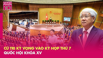 Cử tri kỳ vọng vào kỳ họp thứ 7, Quốc hội khóa XV | VTC10