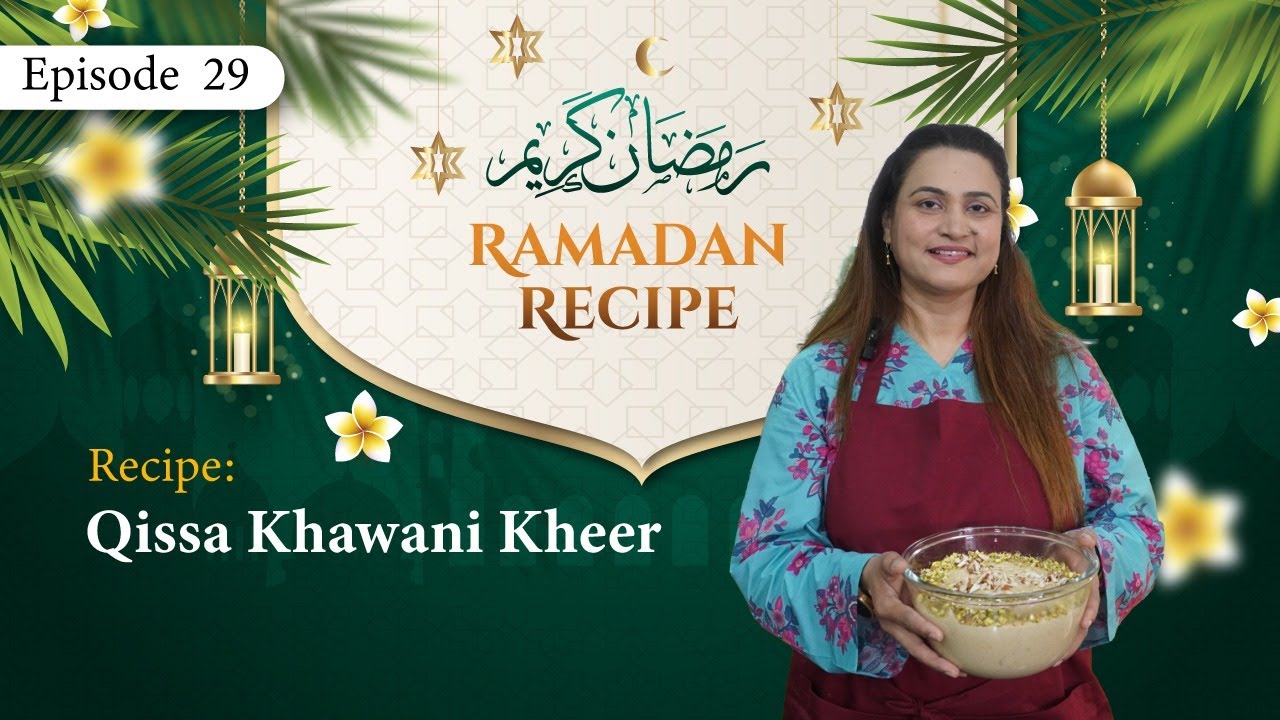 Ramadan Recipe Episode 29