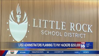 'It's disturbing to think about.' Little Rock School Board agrees to pay $250k ransom to hackers