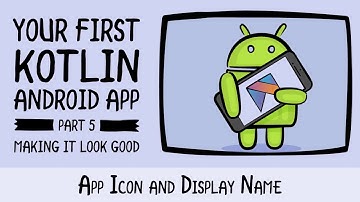 App Icon and Display Name - Beginning Android Development - Your First Kotlin Android App