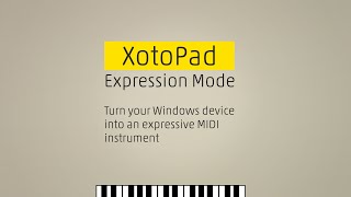 XotoPad Expression Mode: Expressive MIDI playing on Windows devices