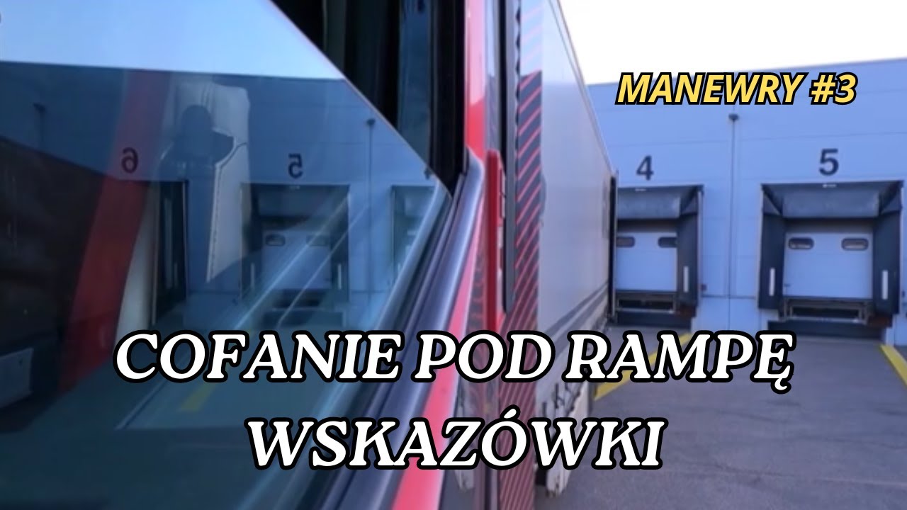 JAK COFAĆ POD RAMPĘ? - KILKA PODPOWIEDZI - Manewry ciężarówką odc. 3 @kierowcazawodowy