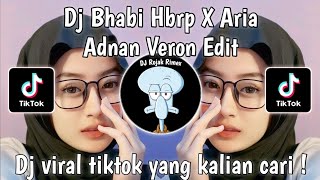 DJ BHABI HBRP X ARIA REMIX ADNAN VERON EDIT VIRAL TIKTOK TERBARU 2024