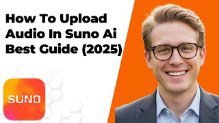 How To Upload Audio In Suno Ai (Best Guide 2025)