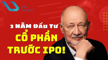 👉2 NĂM Đầu Tư Cổ Phần TRƯỚC IPO! 3 KHÁC BIỆT CỐT LÕI So Với Cổ Phiếu TRÊN SÀN (NHIỀU NGƯỜI NHẦM!)