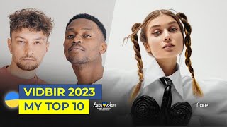 VIDBIR 2023 // My Top 10 - 🇺🇦 Ukraine in Eurovision 2023