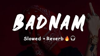 BADNAM : Mankirt Aulakh [Slowed Reverb] 🔥🎧