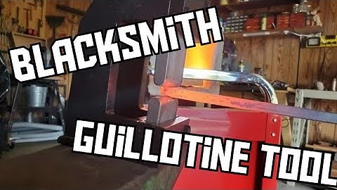 Fabricating a Blacksmithing Guillotine Tool.