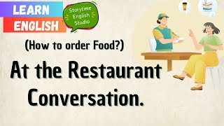 HOW to order FOOD in english | At the Restaurant Conversation.